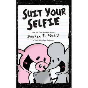 Suit Your Selfie: A Pearls Before Swine Collection -- Stephan Pastis